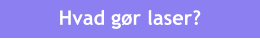 Hvad gør laser?