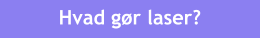 Hvad gør laser?